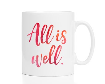 All Is Well Mug / Positive Thinking / Positive Quotes / Positive Vibes / Positive Message / Positive Attitude / Positive Gift