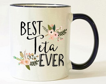 Teta Gift / Teta Mug / Best Teta Ever / Gift for Teta / Teta Coffee Mug / Teta Coffee Cup / Teta Gifts / Teta Grandma / 11 or 15 oz