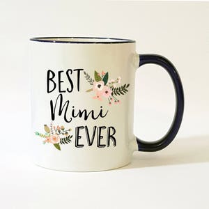 Mimi Gift / Mimi Mug / Best Mimi Ever Mug / Mimi Coffee Cup / Mimi Coffee Mug