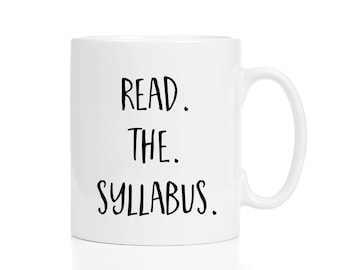 Personalized Professor Mug / Mug for Professor / Professor Gift / Professor Coffee Mug / Read the Syllabus / Teacher Mug / Teacher Gift