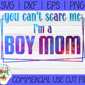 Você não pode me assustar, sou um menino, mãe SVG | Menino Mãe SVG | Citação engraçada de mãe SVG | Design de camisa para o Dia das Mães