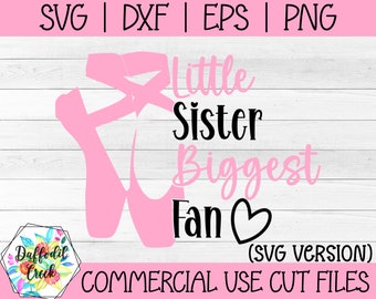 Ballet SVG | Little Sister Biggest Fan SVG | Dance Sister SVG