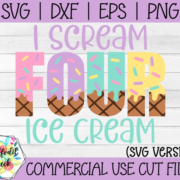 I Scream Four Ice Cream SVG | Ice Cream Birthday | 4th Birthday SVG