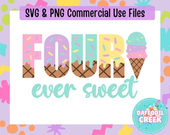 Four Ever Sweet Ice Cream SVG | Ice Cream Birthday | 4th Birthday SVG