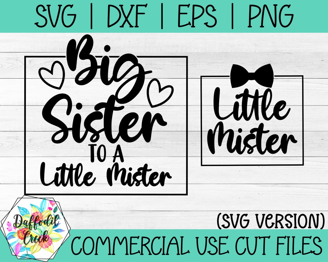 Big Sister SVG | Big Sister Shirt | Little Brother SVG | Little Mister ...