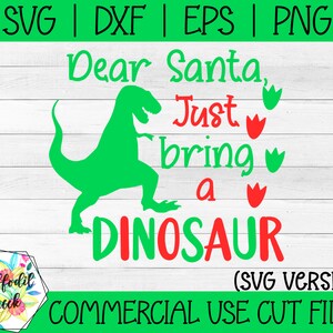 Caro Babbo Natale, basta portare un dinosauro SVG / Christmas Dinosaur SVG / Dinosaur Shirt