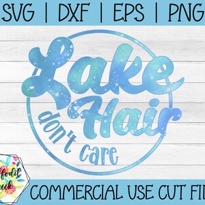 Lake Hair Don't Care SVG | See SVG | Sommerzeit SVG