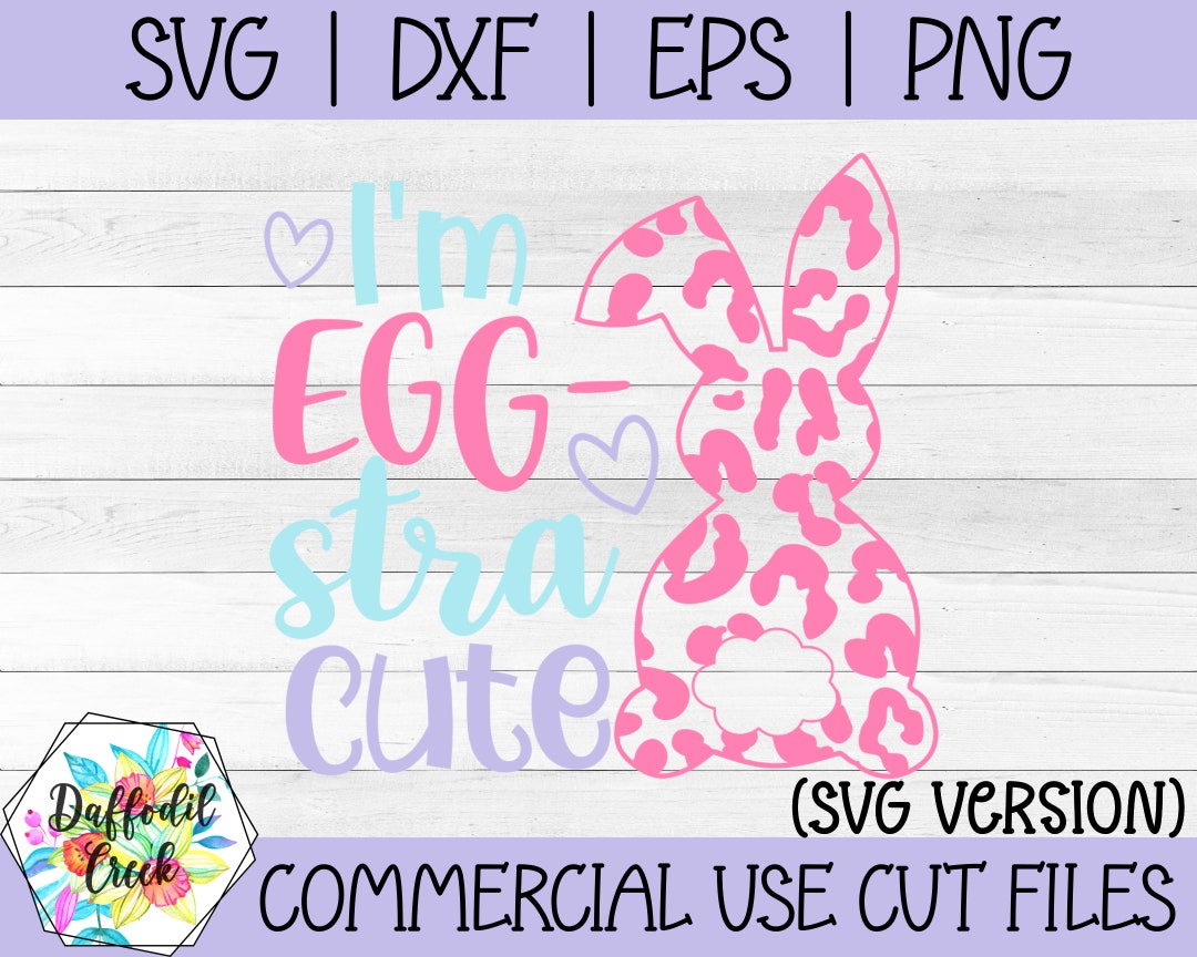 Leopard Bunny SVG | I'm a Little Eggstra Cute SVG | Funny Easter SVG - Etsy