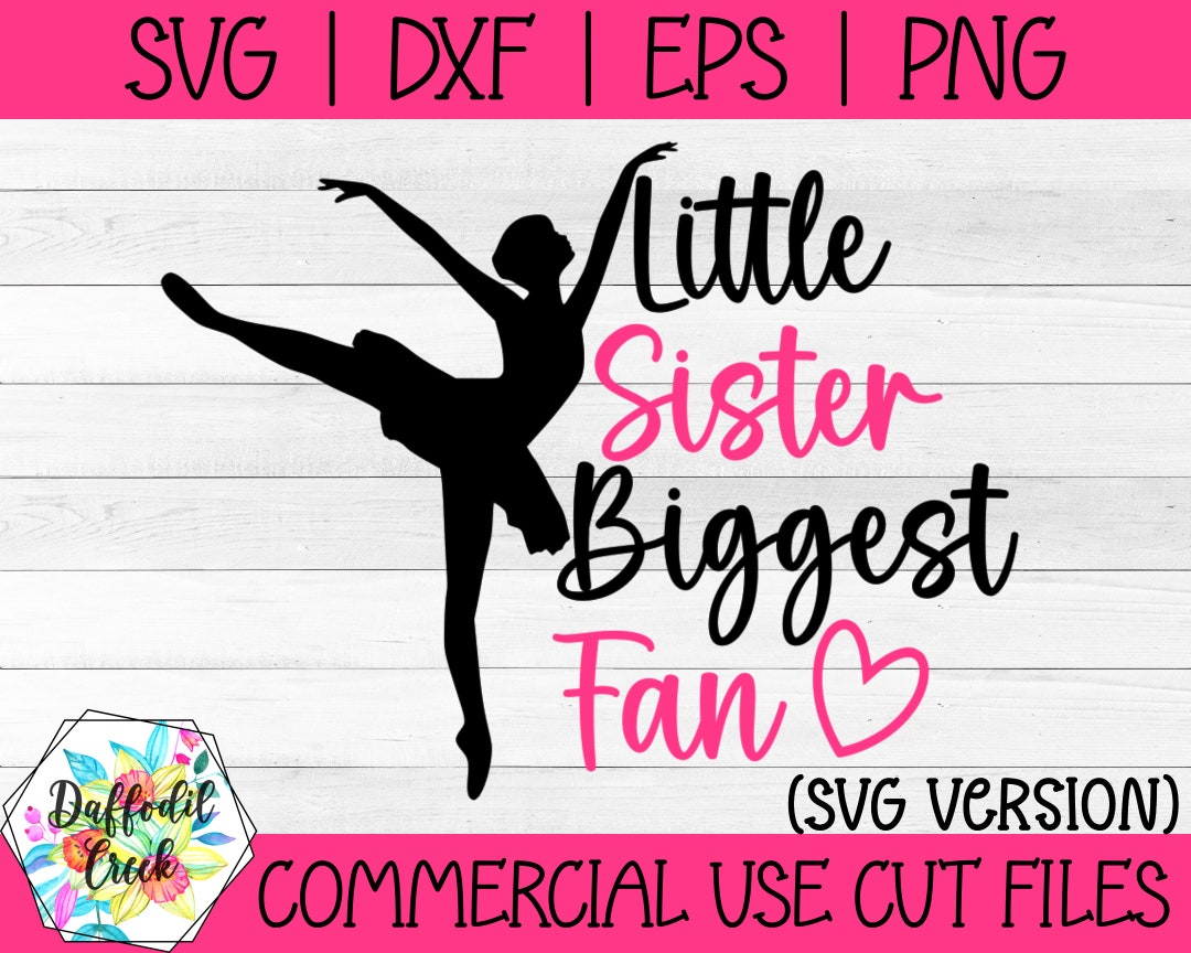 Dance Competition SVG Little Sister Biggest Fan SVG Dance Sister SVG - Etsy