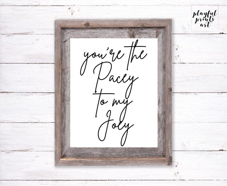 You're the Pacey to my Joey Print, 8x10, Instant Download, Printable image 1