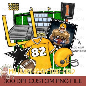 My Heart is on That Field PNG, Sports Mom Digital Download, football Sublimation Clipart High school football png, custom photo design