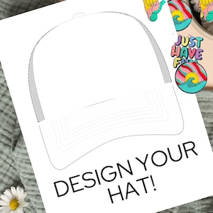 May include: A blank white trucker hat with a black mesh back. The hat is outlined in black and has a dotted line for the brim. The text "DESIGN YOUR HAT!" is printed below the hat.