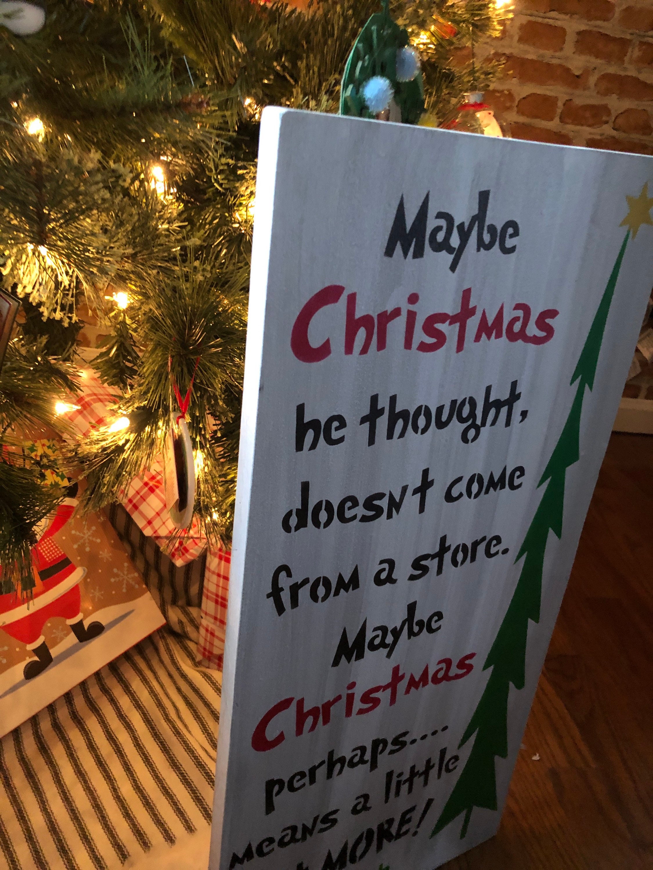 Maybe Christmas Doesnt Come From a Store Grinch Inspired Sign Etsy Maybe Christmas Doesn't Come From A Store