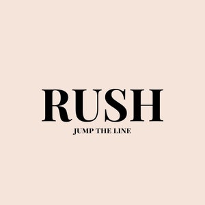 RUSH My Order! | Jump the Production Line | Add-on Service, Service Upgrade,