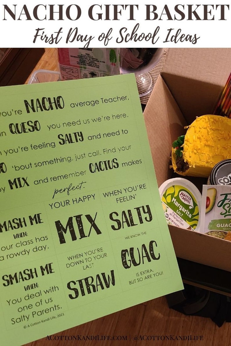 May include: A green and black gift basket with the text "NACHO GIFT BASKET" and "First Day of School Ideas". The basket contains a variety of items, including a yellow and green pinata, a jar of salsa, a jar of guacamole, and a bag of chips.