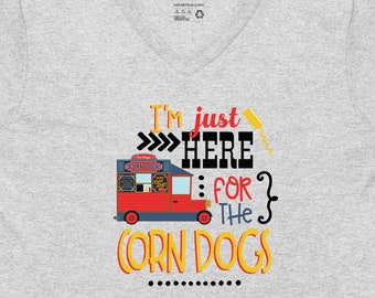 I'm just here for the corn dogs shirt | Disney shirt | Women’s recycled v-neck t-shirt