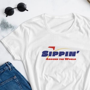 Sippin around the World LADIES tshirt | Epcot shirt | Soarin | drinking around the world | datw | Disney shirt