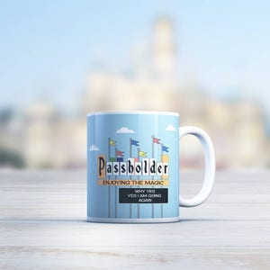 Passholder 11 oz mug | Why yes, yes I am going again  | Disney annual passholder