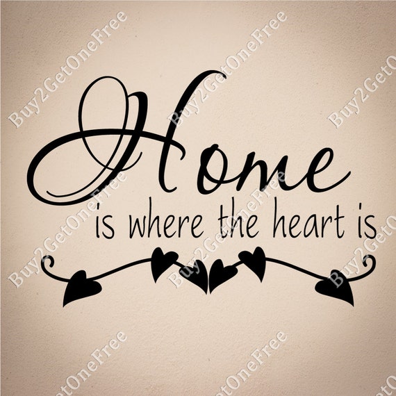 Home Is Where The Heart Is Home Quotes Wall Quotes Home Etsy