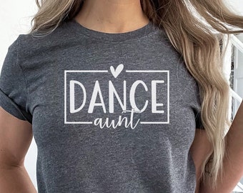 Dance Aunt Shirt Dance Auntie TShirt Gift for Dance Aunt Shirt for Competition Season Dance Competition Shirt Gift from Niece