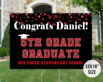 Elementary Graduation Yard Sign Middle School 2023 Graduate 12x18" Size Custom Colors Congrats Grad Sign Stakes Included 5th 6th 8th Grade