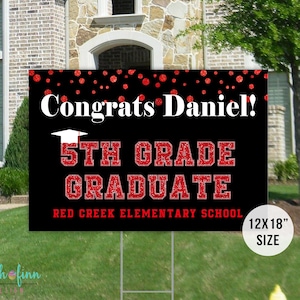 Elementary Graduation Yard Sign Middle School 2023 Graduate 12x18&quot; Size Custom Colors Congrats Grad Sign Stakes Included 5th 6th 8th Grade
