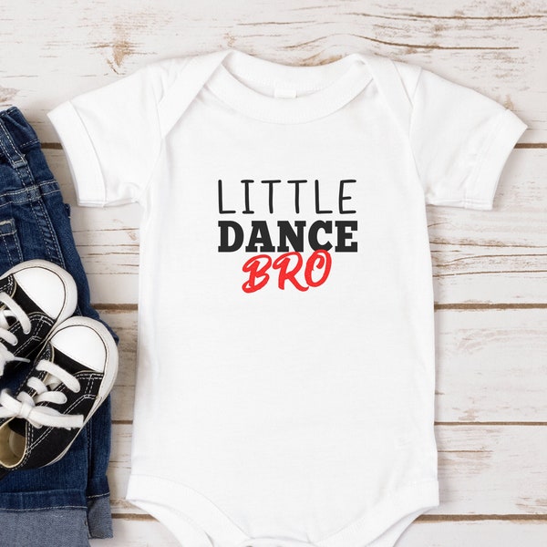 Little Dance Brother baby bodysuit Baby Dance Brother Shirt for infant Dance Brother Sister is a dancer Supportive Brother Gift