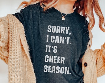 Sorry I Can't Cheer Season Shirt Funny Cheer Dad Shirt Competition Cheer TShirt Cheer Coach Gift Cheer Mom Shirt Cheer Team Gift Cheerleader