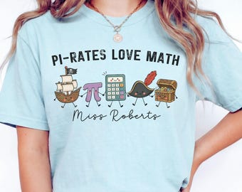 Funny Math Teacher School Shirt Cute Math Shirt Comfort Colors Tee Pirate Custom Name Personalized Teacher Pi Day Matching Group Algebra
