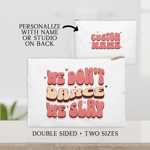 Personalized Makeup Bag Dance Team Gift for Dancer Competition Gift Idea Accessory Zippered Pouch Dance Teacher Gift We Slay Dance Lover