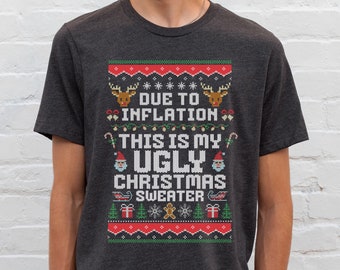 Camiseta de inflación navideña Debido a la inflación, este es mi feo suéter navideño. Camiseta divertida de Navidad. Camiseta fea de Navidad divertida a juego.