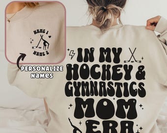 In My Hockey and Gymnastics Mom Era Sweatshirt Custom Ice Hockey Mom Gymnast Mom Sweatshirt Personalized Name Shirt Personalized Comp Mom