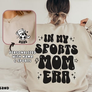 In My Sports Mom Era Sweatshirt Custom Sports Sweatshirt Personalized with sports and name Shirt Personalized Gift for Mom Gameday Tee