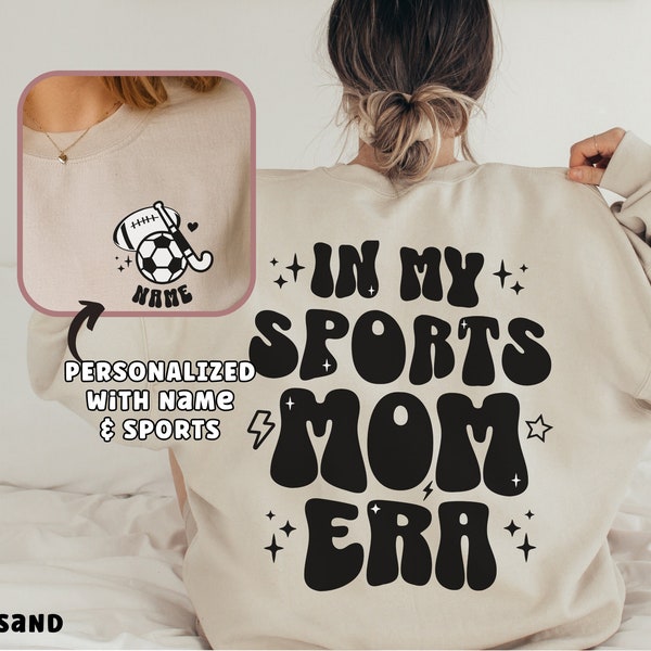 In My Sports Mom Era Sweatshirt Custom Sports Sweatshirt Personalized with sports and name Shirt Personalized Gift for Mom Gameday Tee