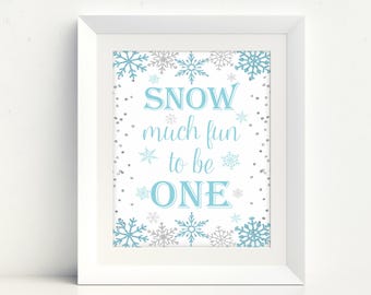 Snow Much Fun to Be One, Winter ONEderland, First Birthday Sign, Snowflakes, Party Sign, Birthday, Decor, Blue, Printable, Instant Download