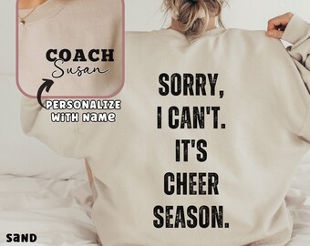 Sorry I Can't It's Cheer Season Cheer Coach Sweatshirt Cheer Competition Sweatshirt Personalized with Name Cheer Mom Personalized T-Shirt