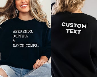 Weekends Coffee Dance Comps Dance Mom Sweatshirt Kids Names on Sleeve Gift From Kids for Dance Competition Personalized Weekends Dance Comp