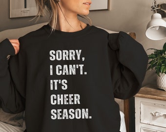 Sorry I Can't Cheer Season Cheer Competition Sweatshirt Gift for Cheer Coach Competition Cheer Sweatshirt Gift for Cheer Mom Sweatshirt