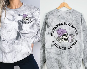 Dance Mom Weekends Coffee and Dance Comps Skeleton Dance Mom Sweatshirt Dance Comp Sweater Tie Dye Dance Competition