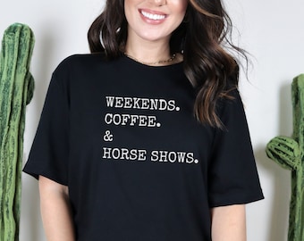 Weekends Coffee Horse Shows horse back riding Horse Mom Shirt Equestrian Competition Shirt Horse Show Shirt horse show mom