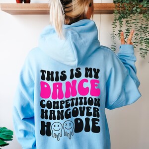 Dance Hangover Hoodie Dance Team Gifts Funny Dance Mom Gift Dance Teacher Gift for Dancer Competition Hooded Sweatshirt Dance Sister Gift Light Blue