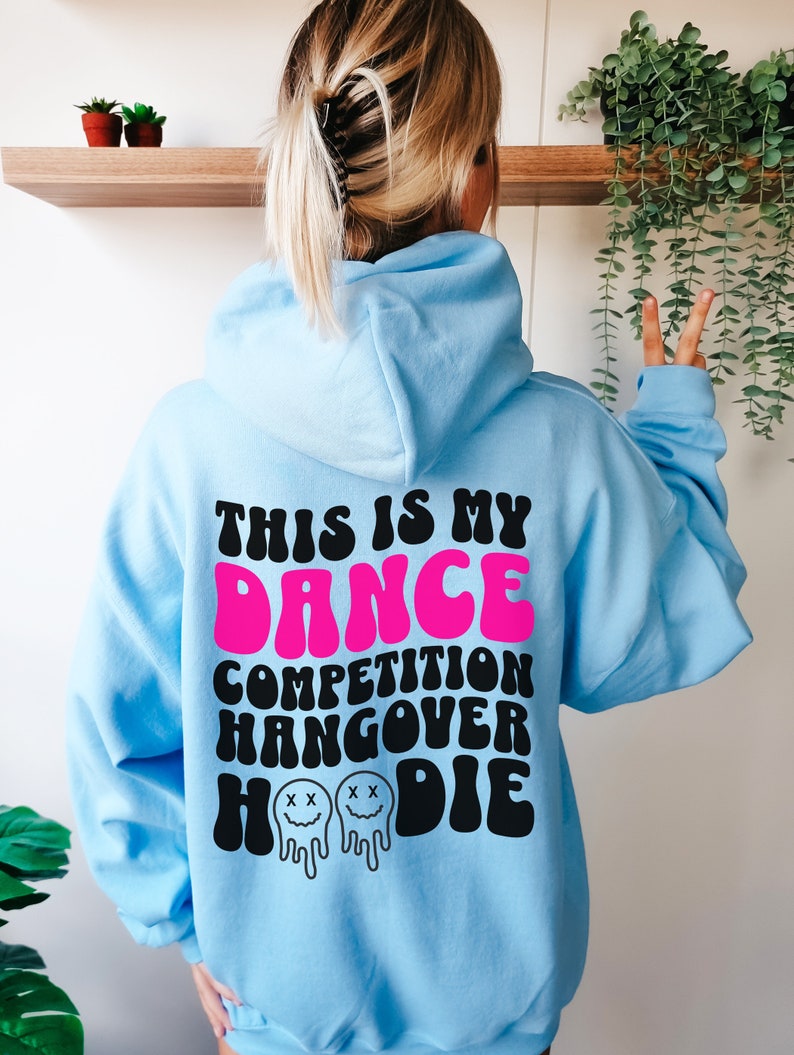 Dance Hangover Hoodie Dance Team Gifts Funny Dance Mom Gift Dance Teacher Gift for Dancer Competition Hooded Sweatshirt Dance Sister Gift Light Blue