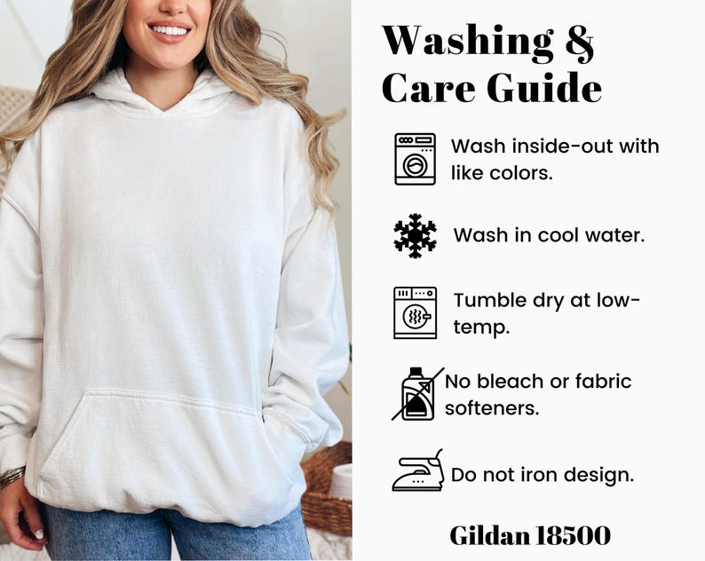 May include: A white hooded sweatshirt with a front pocket. The image includes a washing and care guide with instructions: wash inside-out with like colors, wash in cool water, tumble dry at low-temp, no bleach or fabric softeners, and do not iron design. The brand is Gildan 18500.