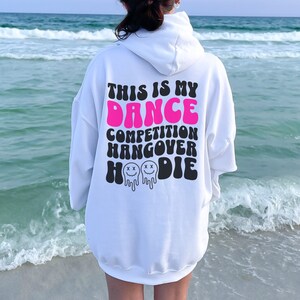 Dance Hangover Hoodie Dance Team Gifts Funny Dance Mom Gift Dance Teacher Gift for Dancer Competition Hooded Sweatshirt Dance Sister Gift White