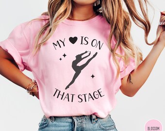 Dance Mom Shirt Comfort Colors Tee My Heart is On That Stage Dance Comp Tshirt Dance Competition Proud Mama Dance Mom Life
