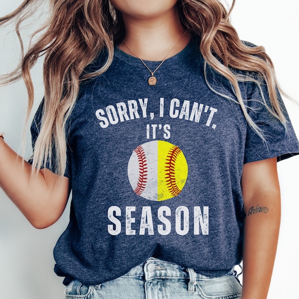 Sorry I can't it's Baseball and Softball Season Mom of Both Softball Season Baseball Season Softball Mom Shirt Sports Mom Gift