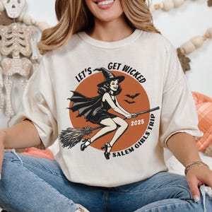 Girls Trip 2025 Salem Shirts Matching Shirts for Halloween Trip to Salem Witch Get Wicked Comfort Color Tee Vintage Witch Salem  Girls Trip