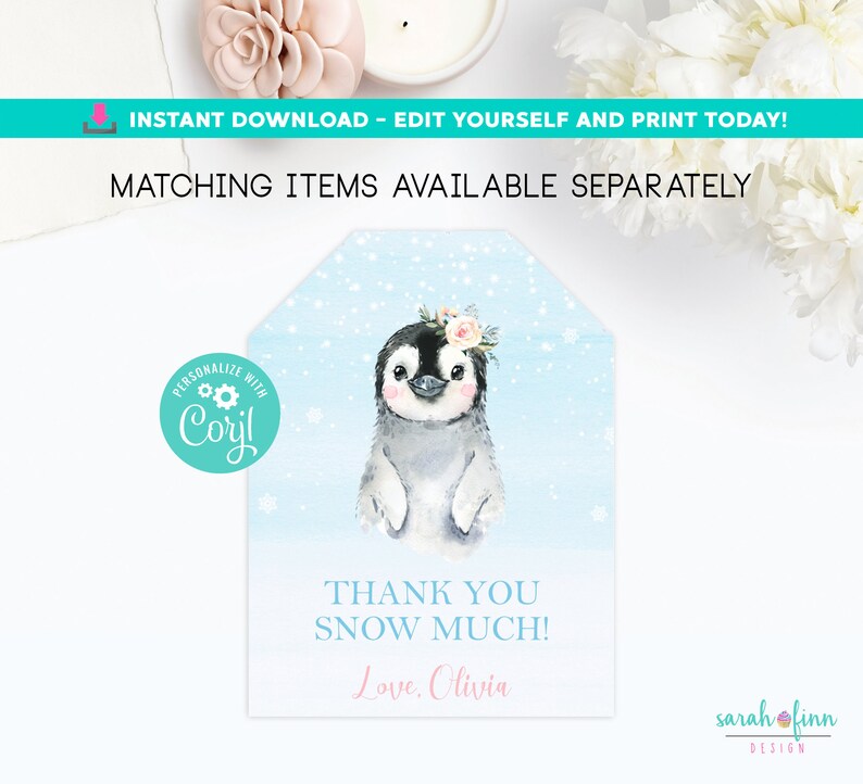 May include: A blue and white thank you tag with a penguin wearing a flower crown. The tag says "Thank you snow much! Love. Olivia".