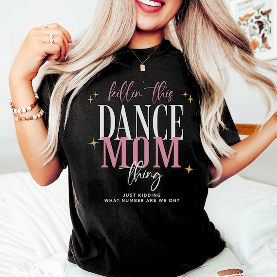 Womens Dance Mom T-Shirt | Dance Mom Shirts Womens Dance Mom T-Shirt | Dance Mom Shirts