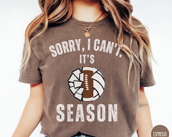 Cheer and Football Mom Season Shirt Comfort Colors Tee Sorry I can't It's Volleyball Season Funny Sports Mom Gift Mom of Both